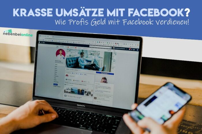 Wie funktioniert eigentlich das Geld verdienen mit Facebook?