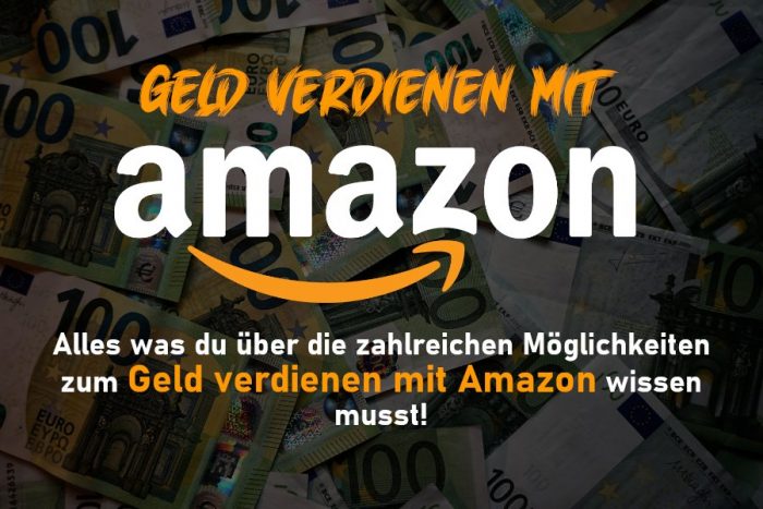 12 Möglichkeiten um mit Amazon Geld verdienen zu können!