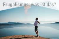 Frugalismus – was ist das?