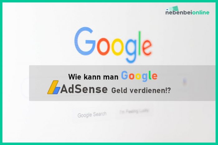 So kann man mit Google AdSense Geld verdienen