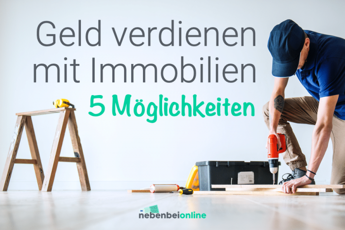 5 Möglichkeiten wie du mit Immobilien Geld verdienen kannst