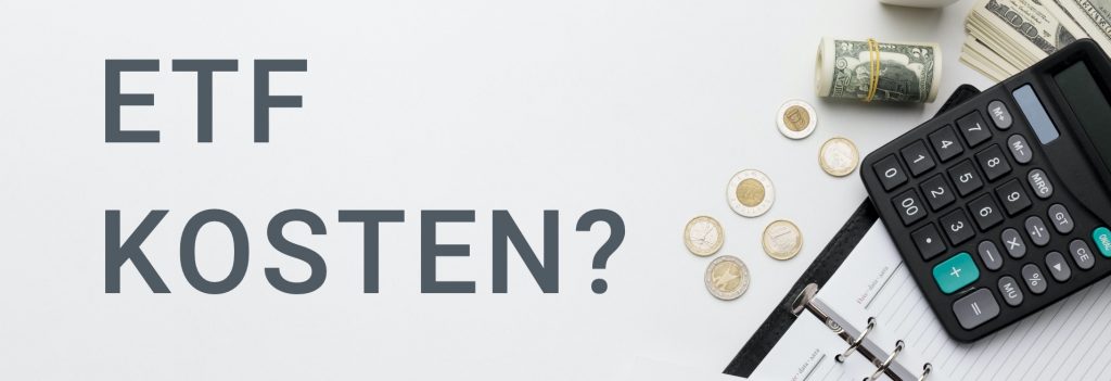 Welche Kosten gibt es bei ETFs