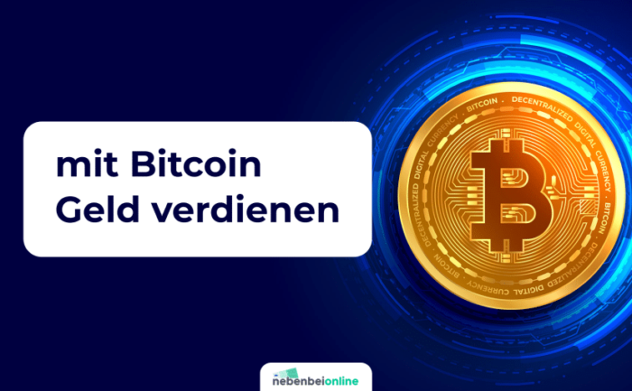 Mit Bitcoin Geld verdienen – profitiere vom aktuellen Hype!